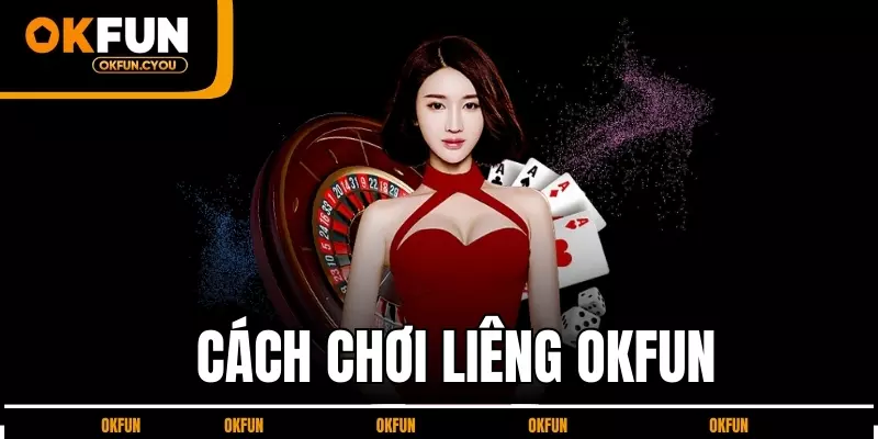 cach-choi-lieng-okfun