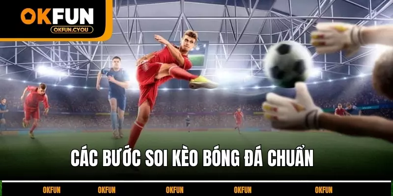 cac-buoc-soi-keo-bong-da-chuan