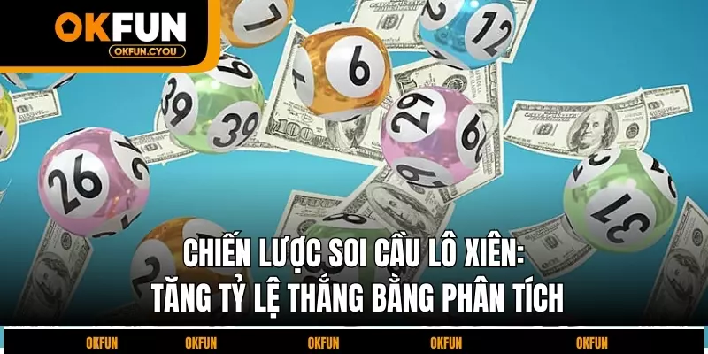 xhien-luoc-soi-cau-lo-xien-tang-ty-le-thang-bang-phan-tich