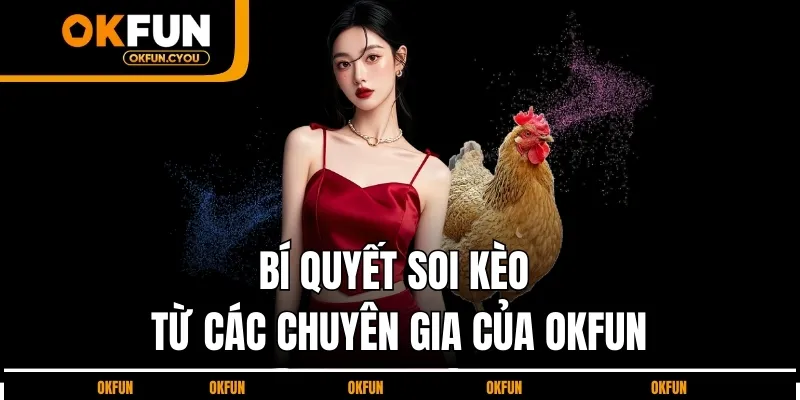 bi-quyet-soi-keo-da-ga-okfun