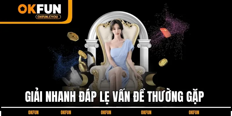 giai-dap-van-de-okfun